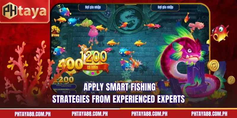 Apply smart fishing strategies from experienced experts