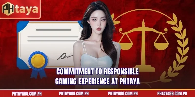 Commitment to responsible gaming experience at PHTAYA